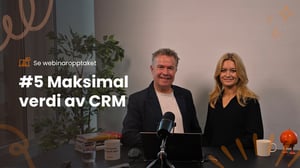251111 Webinarserie - Maksimal verdi av CRM Konkrete steg for å oppnå bedre salgsresultater